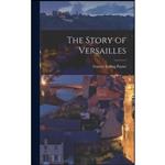 کتاب The Story of Versailles اثر Francis Loring Payne انتشارات Legare Street Press