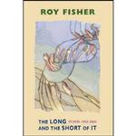کتاب The Long and The Short of It اثر Roy Fisher انتشارات Bloodaxe Books Ltd