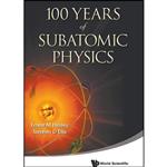 کتاب 100 YEARS OF SUBATOMIC PHYSICS اثر ERNEST M HENLEY and STEPHEN D ELLIS انتشارات World Scientific Publishing Company
