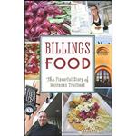 کتاب Billings Food اثر Stella Fong انتشارات The History Press