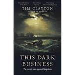 کتاب THIS DARK BUSINESS  اثر Tim Clayton انتشارات LITTLE BROWN US