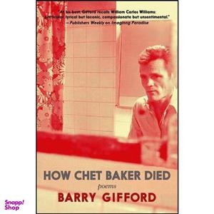 کتاب How Chet Baker Died اثر Barry Gifford انتشارات Seven Stories Press