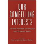 کتاب Our Compelling Interests اثر Earl Lewis and Nancy Cantor انتشارات Princeton University Press