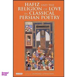 کتاب Hafiz and the Religion of Love in Classical Persian Poetry  اثر Leonard Lewisohn انتشارات I.B. Tauris
