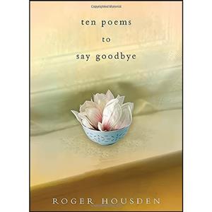 کتاب Ten Poems to Say Goodbye اثر Roger Housden انتشارات Harmony