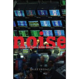 کتاب Noise اثر Alex Preda انتشارات University of Chicago Press 