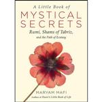 کتاب A Little Book of Mystical Secrets اثر Maryam Mafi and Narguess Farzad انتشارات Hampton Roads Publishing
