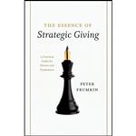 کتاب The Essence of Strategic Giving اثر Peter Frumkin انتشارات University of Chicago Press