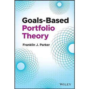 کتاب Goals-Based Portfolio Theory اثر Franklin J. Parker انتشارات Wiley