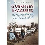 کتاب Guernsey Evacuees اثر Gillian Mawson انتشارات History Publishing Group