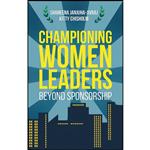 کتاب Championing Women Leaders اثر جمعی از نویسندگان انتشارات Springer