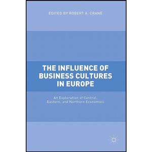 کتاب The Influence of Business Cultures in Europe اثر Robert A. Crane انتشارات Palgrave Macmillan