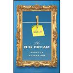 کتاب The Big Dream اثر Rebecca Rosenblum انتشارات Biblioasis