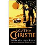 کتاب While the light lasts and other stories  اثر Agatha Christie انتشارات HarperCollins Publishers