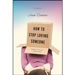 کتاب How to Stop Loving Someone  اثر Joan Connor انتشارات Leapfrog Press