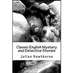 کتاب Classic English Mystery and Detective Stories اثر Julian Hawthorne انتشارات تازه ها