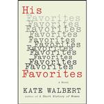 کتاب His Favorites اثر Kate Walbert انتشارات Scribner