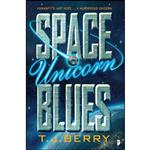 کتاب Space Unicorn Blues اثر TJ Berry انتشارات Angry Robot