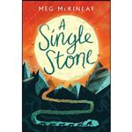 کتاب A Single Stone اثر Meg McKinlay انتشارات Candlewick