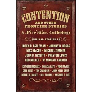 کتاب Contention and Other Frontier Stories اثر جمعی از نویسندگان انتشارات Five Star Publishing