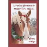 کتاب A Perfect Christmas Other Horse Stories اثر Hilary Walker انتشارات تازه ها