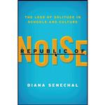 کتاب Republic of Noise اثر Diana Senechal انتشارات R&L Education