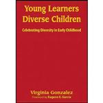 کتاب Young Learners, Diverse Children اثر Virginia Gonzalez انتشارات Corwin