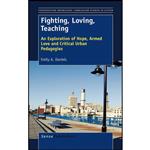 کتاب Fighting, Loving, Teaching اثر Emily A. Daniels انتشارات Sense Publishers