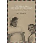 کتاب Preparing the Mothers of Tomorrow اثر Ela Greenberg انتشارات University Texas Press 