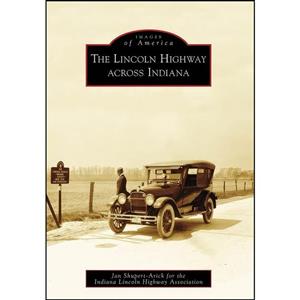 کتاب The Lincoln Highway across Indiana  اثر جمعی از نویسندگان انتشارات Arcadia Publishing