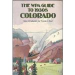 کتاب The WPA Guide to 1930s Colorado اثر Federal Writers Project انتشارات University Press of Kansas