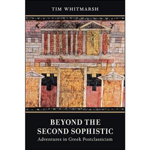 کتاب Beyond the Second Sophistic اثر Tim Whitmarsh انتشارات University of California Press