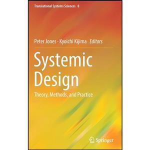 کتاب Systemic Design اثر Peter Jones and Kyoichi Kijima انتشارات Springer 