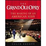 کتاب The Grand Ole Opry اثر Colin Escott and Vince Gill انتشارات Center Street