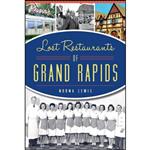 کتاب Lost Restaurants of Grand Rapids  اثر Norma Lewis انتشارات The History Press