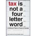 کتاب Tax Is Not a Four-Letter Word اثر Alex Himelfarb and Jordan Himelfarb انتشارات Wilfrid Laurier University Press