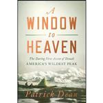 کتاب A Window to Heaven اثر Patrick Dean انتشارات Pegasus Books