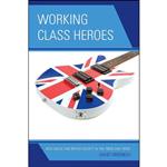 کتاب Working Class Heroes اثر David Simonelli انتشارات Lexington Books