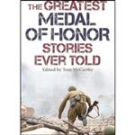 کتاب The Greatest Medal of Honor Stories Ever Told اثر Tom McCarthy انتشارات Lyons Press