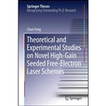 کتاب Theoretical and Experimental Studies on Novel High-Gain Seeded Free-Electron Laser Schemes  اثر Chao Feng انتشارات Springer