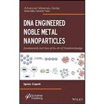 کتاب DNA Engineered Noble Metal Nanoparticles اثر جمعی از نویسندگان انتشارات Wiley-Scrivener