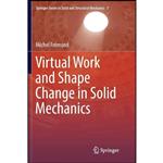 کتاب Virtual Work and Shape Change in Solid Mechanics  اثر Michel Fré;mond انتشارات Springer