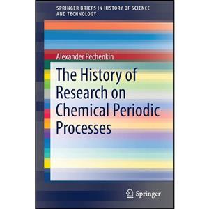 کتاب The History of Research on Chemical Periodic Processes اثر Alexander Pechenkin انتشارات Springer 