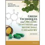 کتاب Green Techniques for Organic Synthesis and Medicinal Chemistry اثر Wei Zhang and Berkeley W. Cue انتشارات Wiley