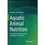 کتاب Aquatic Animal Nutrition اثر Christian E.W. Steinberg انتشارات تازه ها