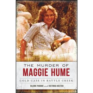 کتاب The Murder of Maggie Hume اثر Blaine Pardoe and Victoria Hester انتشارات The History Press 