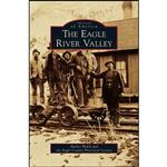 کتاب Eagle River Valley اثر جمعی از نویسندگان انتشارات Arcadia Publishing Library Editions