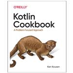 کتاب Kotlin Cookbook A Problem-Focused Approach اثر Ken Kousen انتشارات رایان کاویان