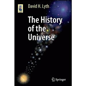 کتاب The History of the Universe اثر David H. Lyth انتشارات Springer 