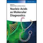 کتاب Nucleic Acids as Molecular Diagnostics اثر Andreas Keller and Eckart Meese انتشارات Wiley-VCH